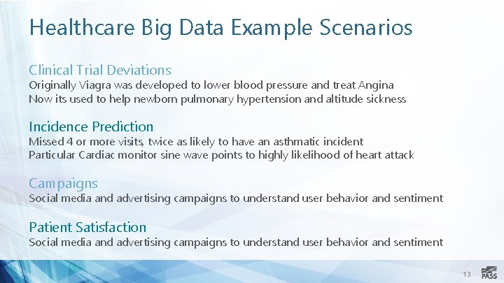 Healthcare Big Data Example Scenarios Clinical Trial Deviations Originally Viagra was developed to lower