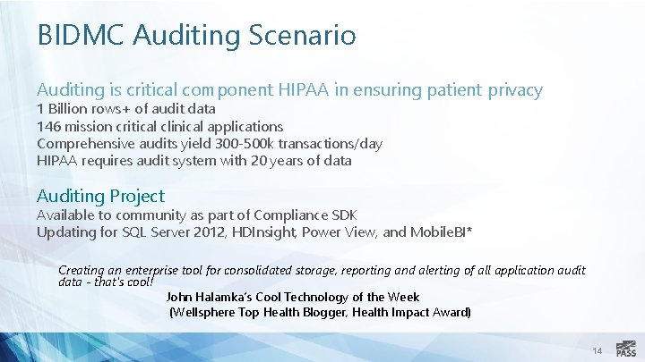 BIDMC Auditing Scenario Auditing is critical component HIPAA in ensuring patient privacy 1 Billion BIDMC Auditing Scenario Auditing is critical component HIPAA in ensuring patient privacy 1 Billion