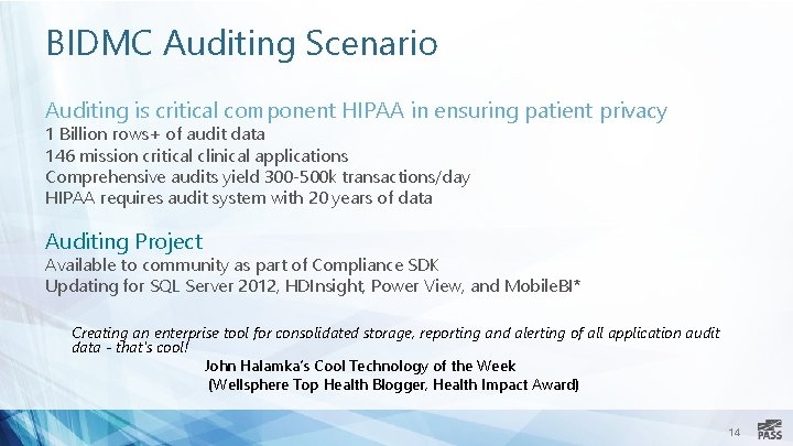 BIDMC Auditing Scenario Auditing is critical component HIPAA in ensuring patient privacy 1 Billion