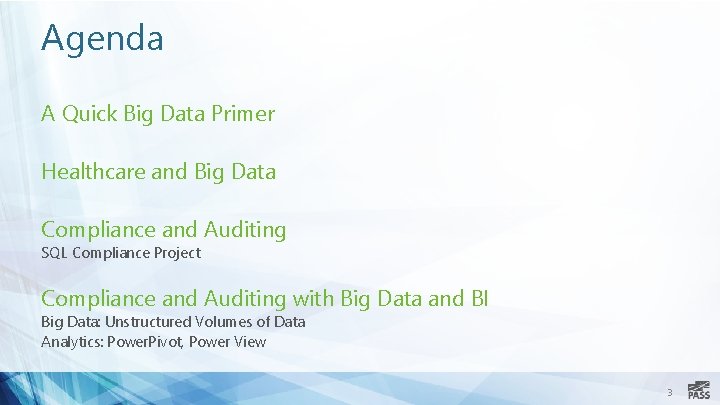 Agenda A Quick Big Data Primer Healthcare and Big Data Compliance and Auditing SQL Agenda A Quick Big Data Primer Healthcare and Big Data Compliance and Auditing SQL