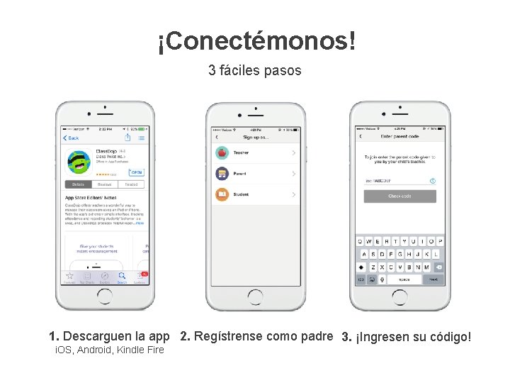 ¡Conectémonos! 3 fáciles pasos 1. Descarguen la app 2. Regístrense como padre 3. ¡Ingresen