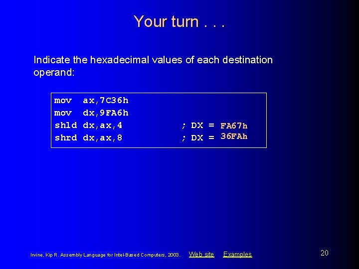 Your turn. . . Indicate the hexadecimal values of each destination operand: mov shld