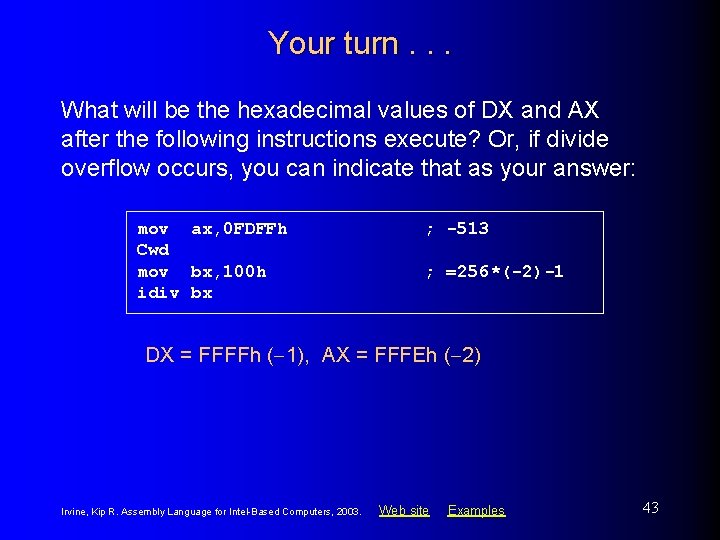 Your turn. . . What will be the hexadecimal values of DX and AX