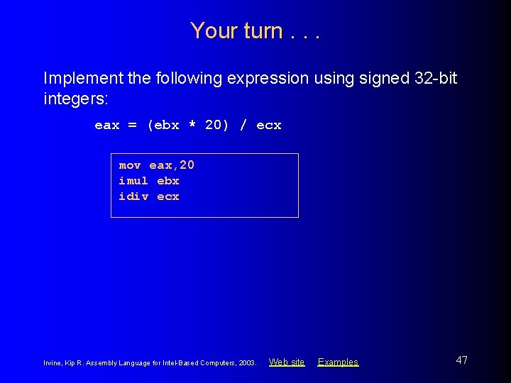 Your turn. . . Implement the following expression using signed 32 -bit integers: eax