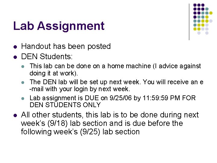 Lab Assignment l l Handout has been posted DEN Students: l l This lab