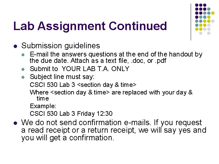 Lab Assignment Continued l Submission guidelines l l E-mail the answers questions at the