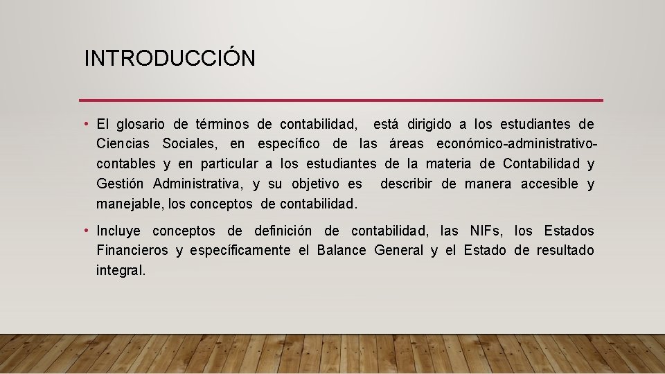 INTRODUCCIÓN • El glosario de términos de contabilidad, está dirigido a los estudiantes de