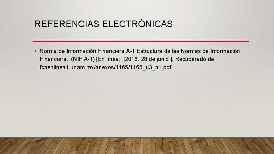 REFERENCIAS ELECTRÓNICAS • Norma de Información Financiera A-1 Estructura de las Normas de Información