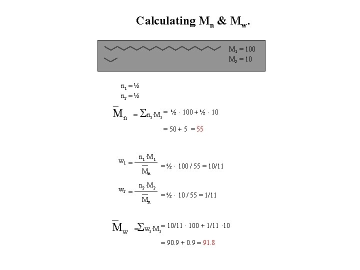 Calculating Mn & Mw. M 1 = 100 M 2 = 10 n 1