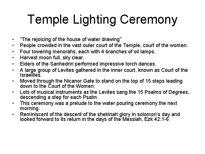 Temple Lighting Ceremony • • • “The rejoicing of the house of water drawing”