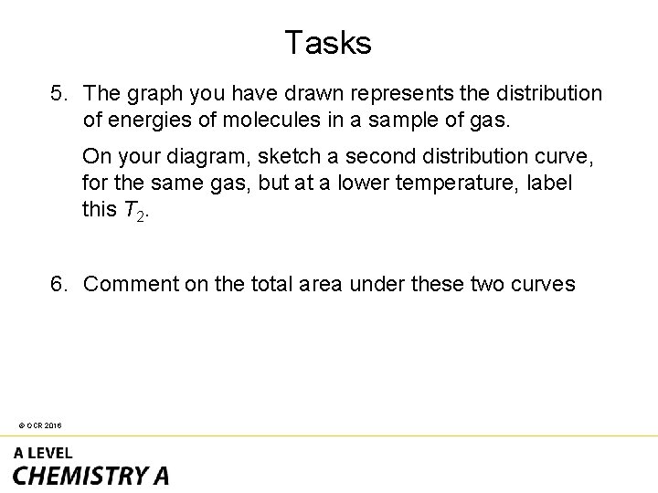 Tasks 5. The graph you have drawn represents the distribution of energies of molecules