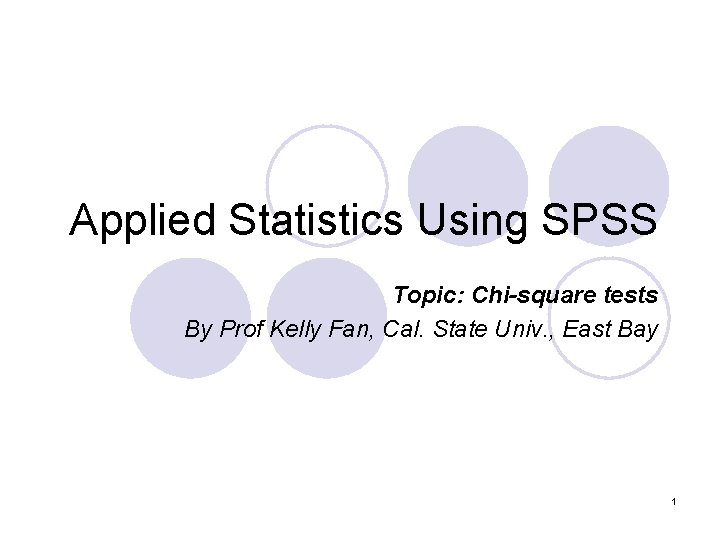 Applied Statistics Using Spss Topic Chisquare Tests By