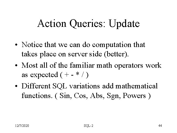 Action Queries: Update • Notice that we can do computation that takes place on Action Queries: Update • Notice that we can do computation that takes place on