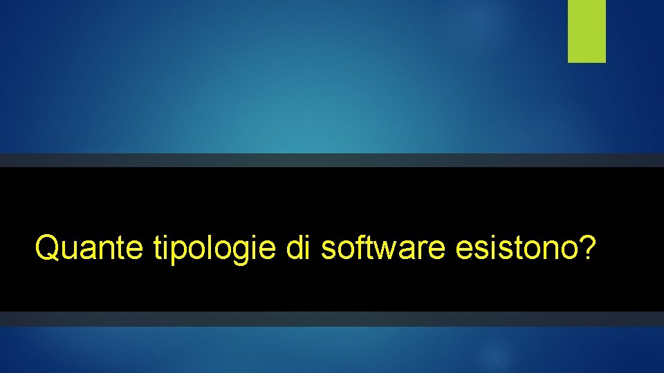 Quante tipologie di software esistono? 