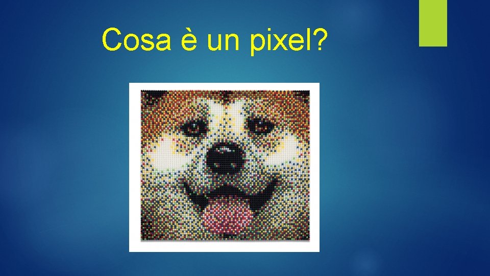 Cosa è un pixel? 