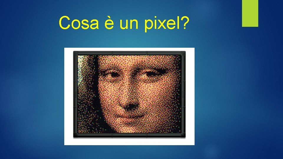 Cosa è un pixel? 