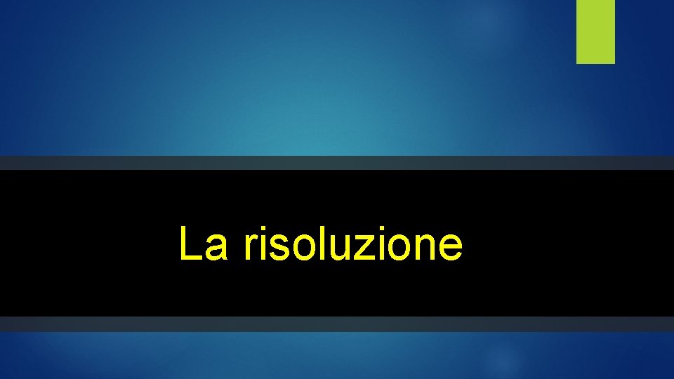 La risoluzione 