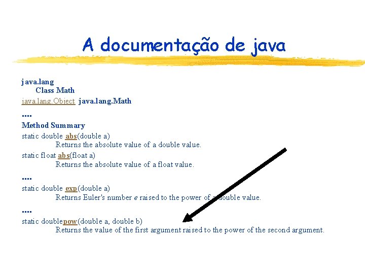 A documentação de java. lang Class Math java. lang. Object java. lang. Math .