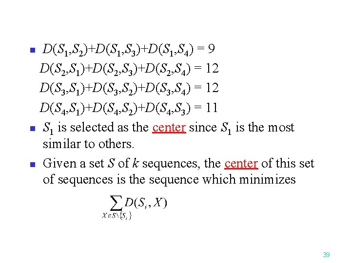 D(S 1, S 2)+D(S 1, S 3)+D(S 1, S 4) = 9 D(S 2,