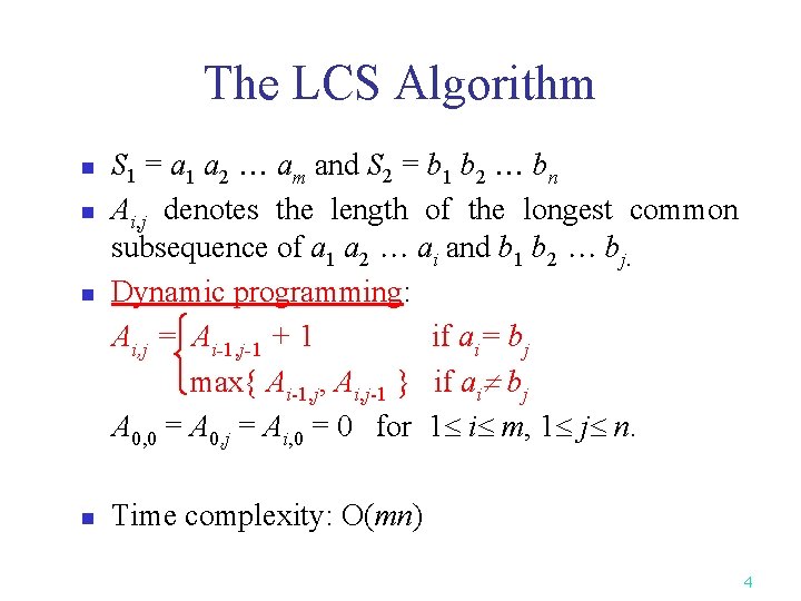 The LCS Algorithm n S 1 = a 1 a 2 am and S