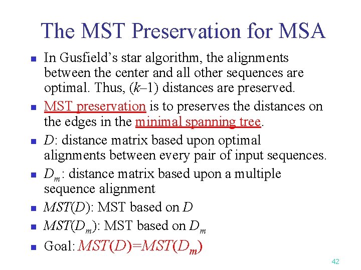 The MST Preservation for MSA n n n n In Gusfield’s star algorithm, the