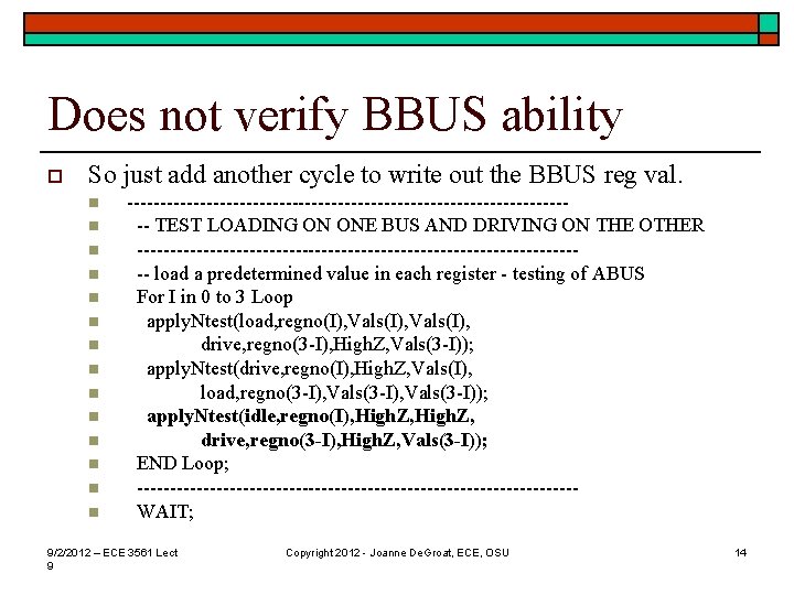 Does not verify BBUS ability o So just add another cycle to write out