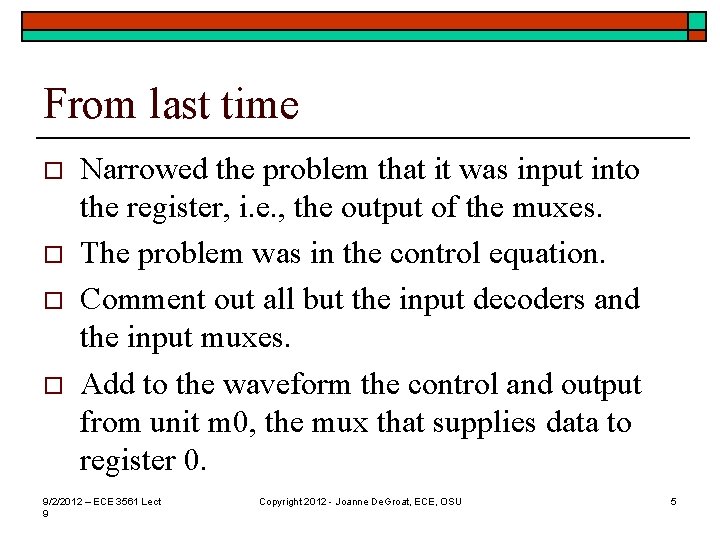 From last time o o Narrowed the problem that it was input into the