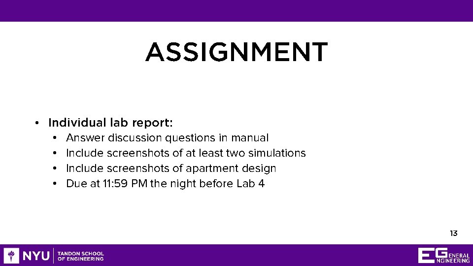 ASSIGNMENT • Individual lab report: • Answer discussion questions in manual • Include screenshots