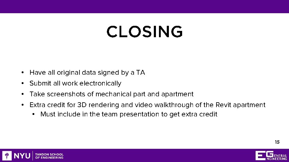 CLOSING • • Have all original data signed by a TA Submit all work