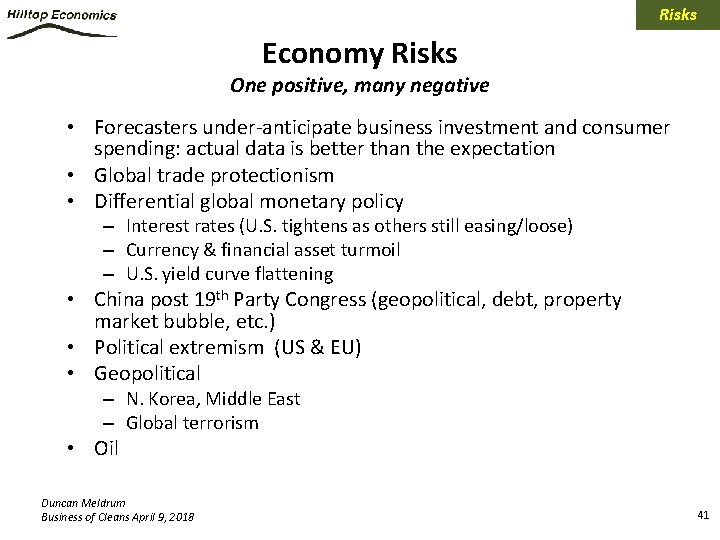 Risks Economy Risks One positive, many negative • Forecasters under-anticipate business investment and consumer