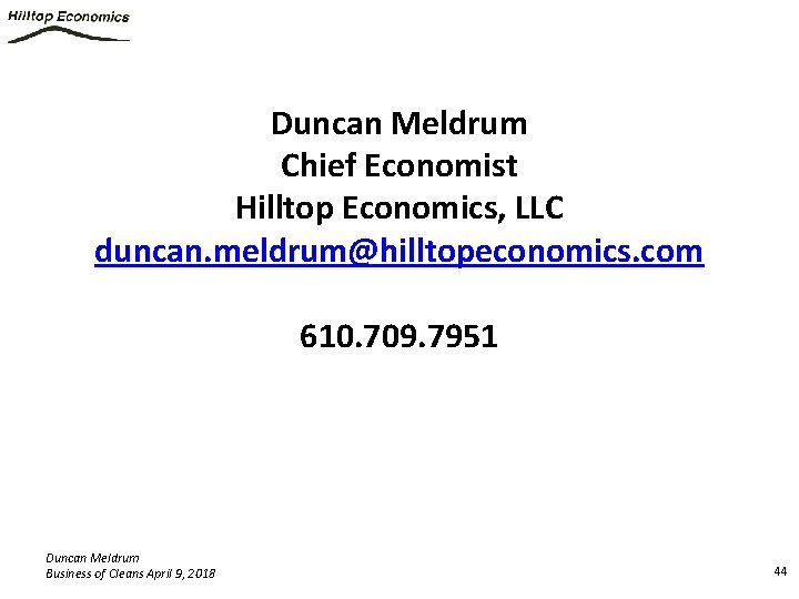 Duncan Meldrum Chief Economist Hilltop Economics, LLC duncan. meldrum@hilltopeconomics. com 610. 709. 7951 Duncan