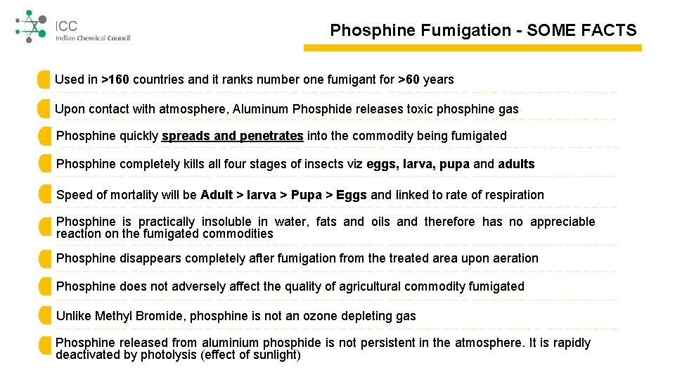 Phosphine Fumigation - SOME FACTS Used in >160 countries and it ranks number one