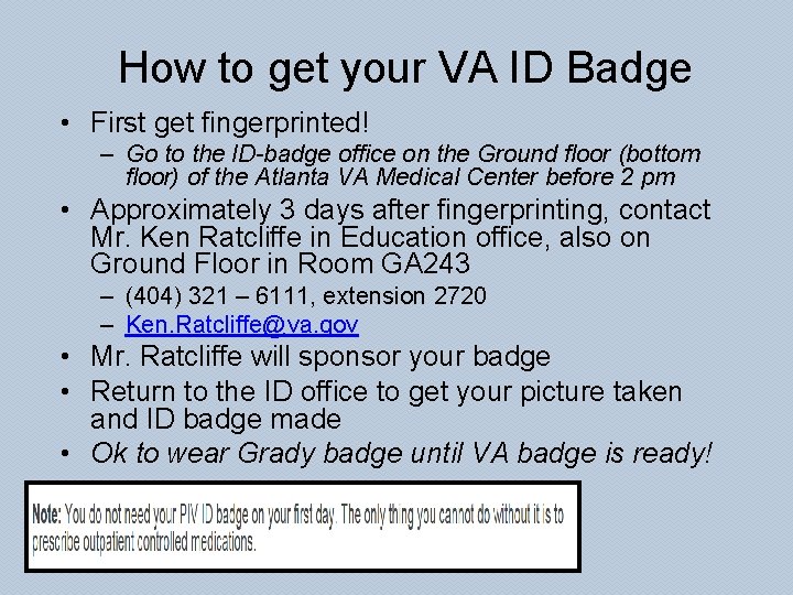 How to get your VA ID Badge • First get fingerprinted! – Go to