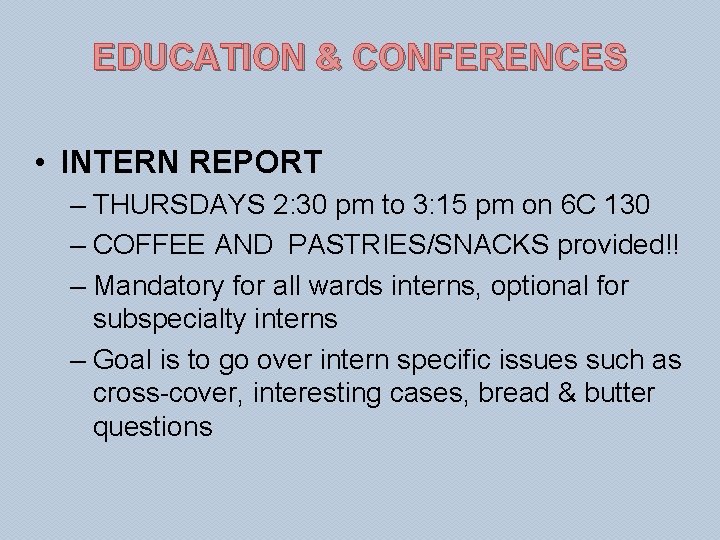 EDUCATION & CONFERENCES • INTERN REPORT – THURSDAYS 2: 30 pm to 3: 15