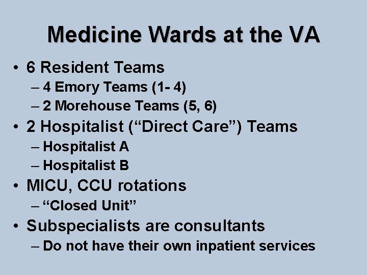 Medicine Wards at the VA • 6 Resident Teams – 4 Emory Teams (1