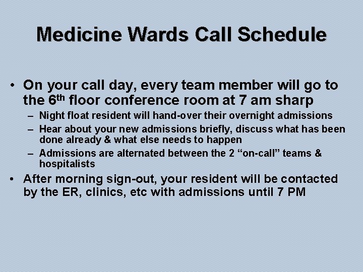 Medicine Wards Call Schedule • On your call day, every team member will go