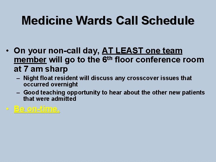 Medicine Wards Call Schedule • On your non-call day, AT LEAST one team member