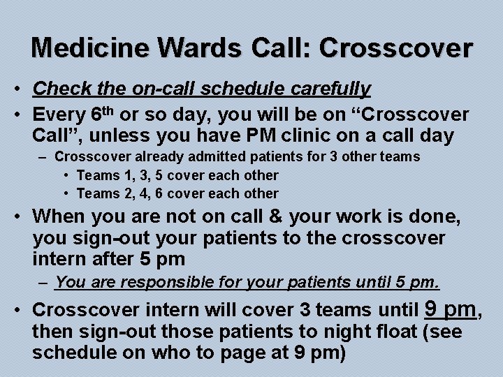 Medicine Wards Call: Crosscover • Check the on-call schedule carefully • Every 6 th