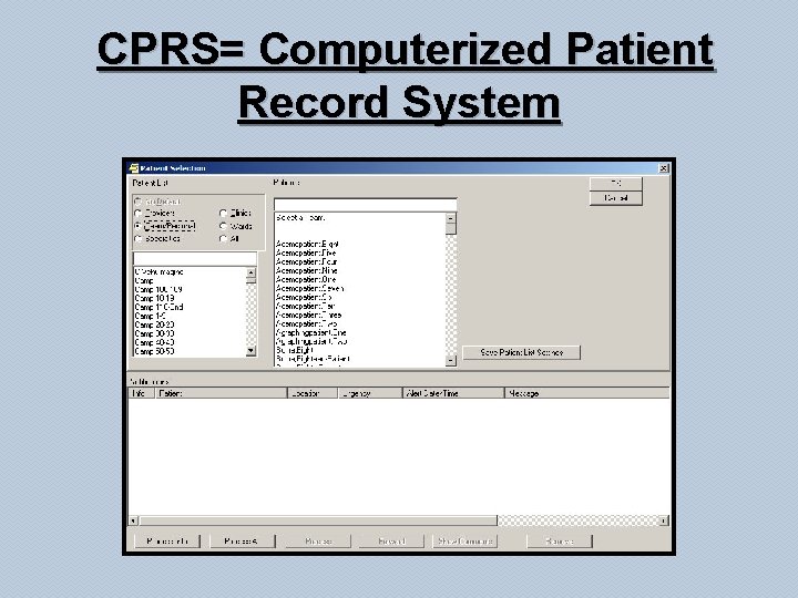 CPRS= Computerized Patient Record System 
