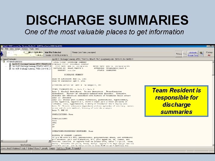 DISCHARGE SUMMARIES One of the most valuable places to get information Team Resident is