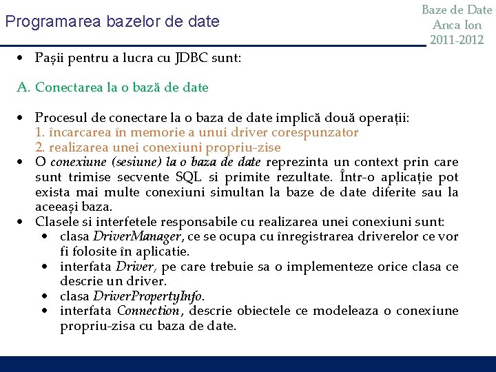 Programarea bazelor de date Pașii pentru a lucra cu JDBC sunt: Baze de Date