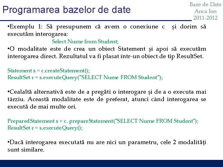 Programarea bazelor de date • Exemplu 1: Să presupunem că avem o conexiune c Programarea bazelor de date • Exemplu 1: Să presupunem că avem o conexiune c
