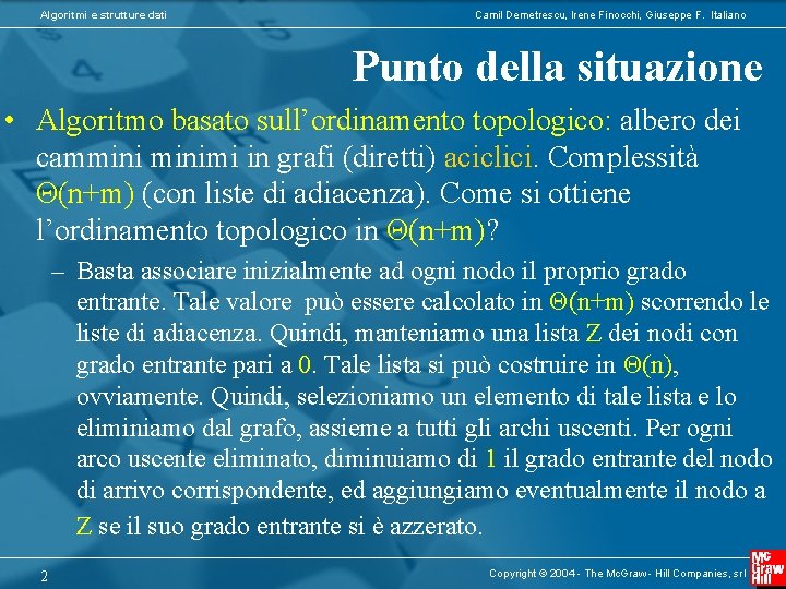 Algoritmi e strutture dati Camil Demetrescu, Irene Finocchi, Giuseppe F. Italiano Punto della situazione