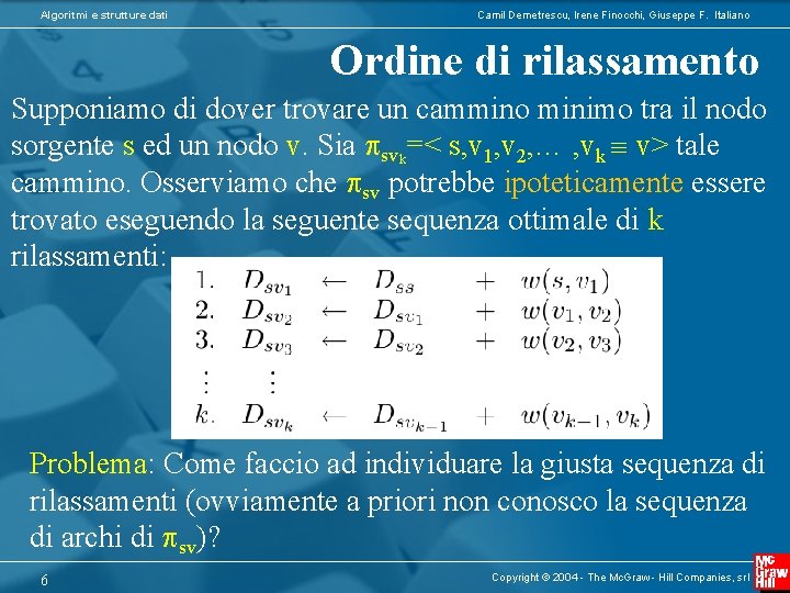 Algoritmi e strutture dati Camil Demetrescu, Irene Finocchi, Giuseppe F. Italiano Ordine di rilassamento