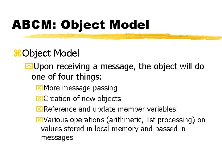 ABCM: Object Model z. Object Model y. Upon receiving a message, the object will ABCM: Object Model z. Object Model y. Upon receiving a message, the object will