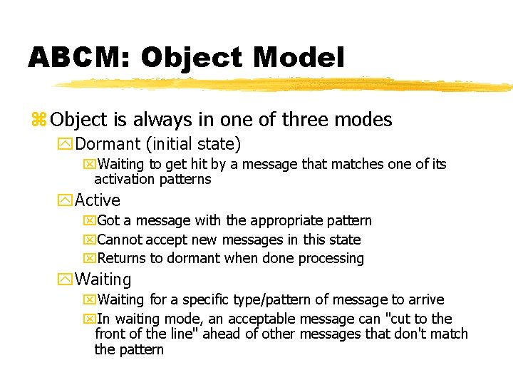 ABCM: Object Model z Object is always in one of three modes y. Dormant ABCM: Object Model z Object is always in one of three modes y. Dormant