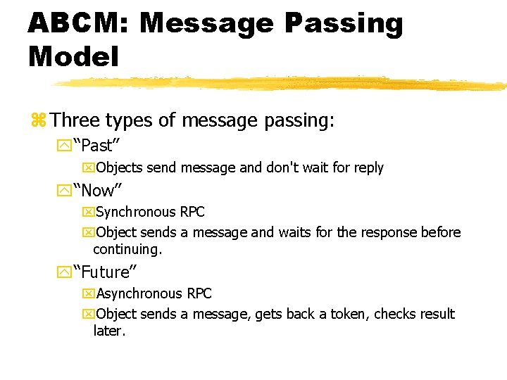 ABCM: Message Passing Model z Three types of message passing: y“Past” x. Objects send ABCM: Message Passing Model z Three types of message passing: y“Past” x. Objects send