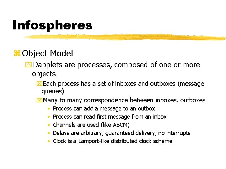 Infospheres z Object Model y. Dapplets are processes, composed of one or more objects Infospheres z Object Model y. Dapplets are processes, composed of one or more objects