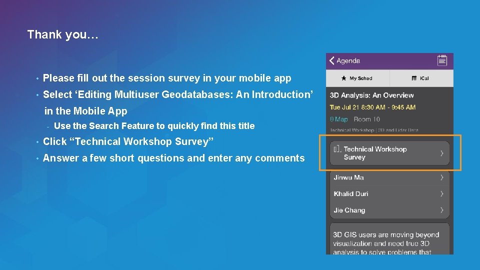 Thank you… • Please fill out the session survey in your mobile app •