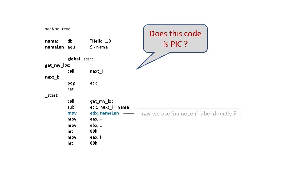 section. text name: db name. Len equ "Hello", 10 $ - name global _start